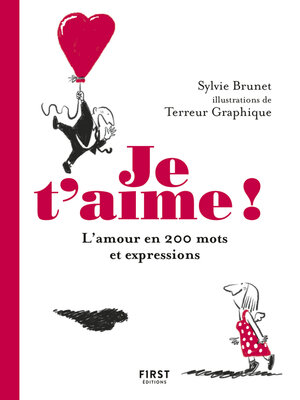 cover image of Je t'aime ! 200 mots et expressions pour parler d'amour